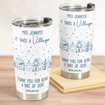 Thank You Exchange Gift For Team, Employee Appreciation It Takes A Village - Personalized Tumbler Cup
