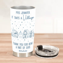 Thank You Exchange Gift For Team, Employee Appreciation It Takes A Village - Personalized Tumbler Cup