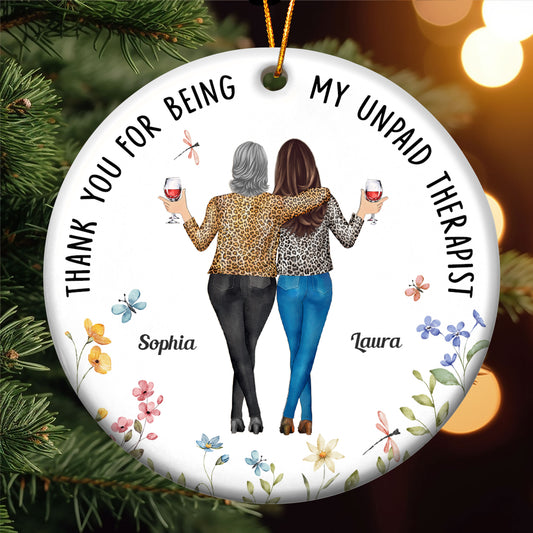 Thank You For Being My Unpaid Therapist Friend Ornament - Personalized Ceramic Ornament