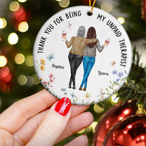 Thank You For Being My Unpaid Therapist Friend Ornament - Personalized Ceramic Ornament