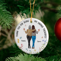 Thank You For Being My Unpaid Therapist Friend Ornament - Personalized Ceramic Ornament