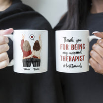 Thank You For Being My Unpaid Therapist - Personalized Mug - Fall Season, Birthday, Autumn Gift For Besties, Best Friends, Soul Sisters