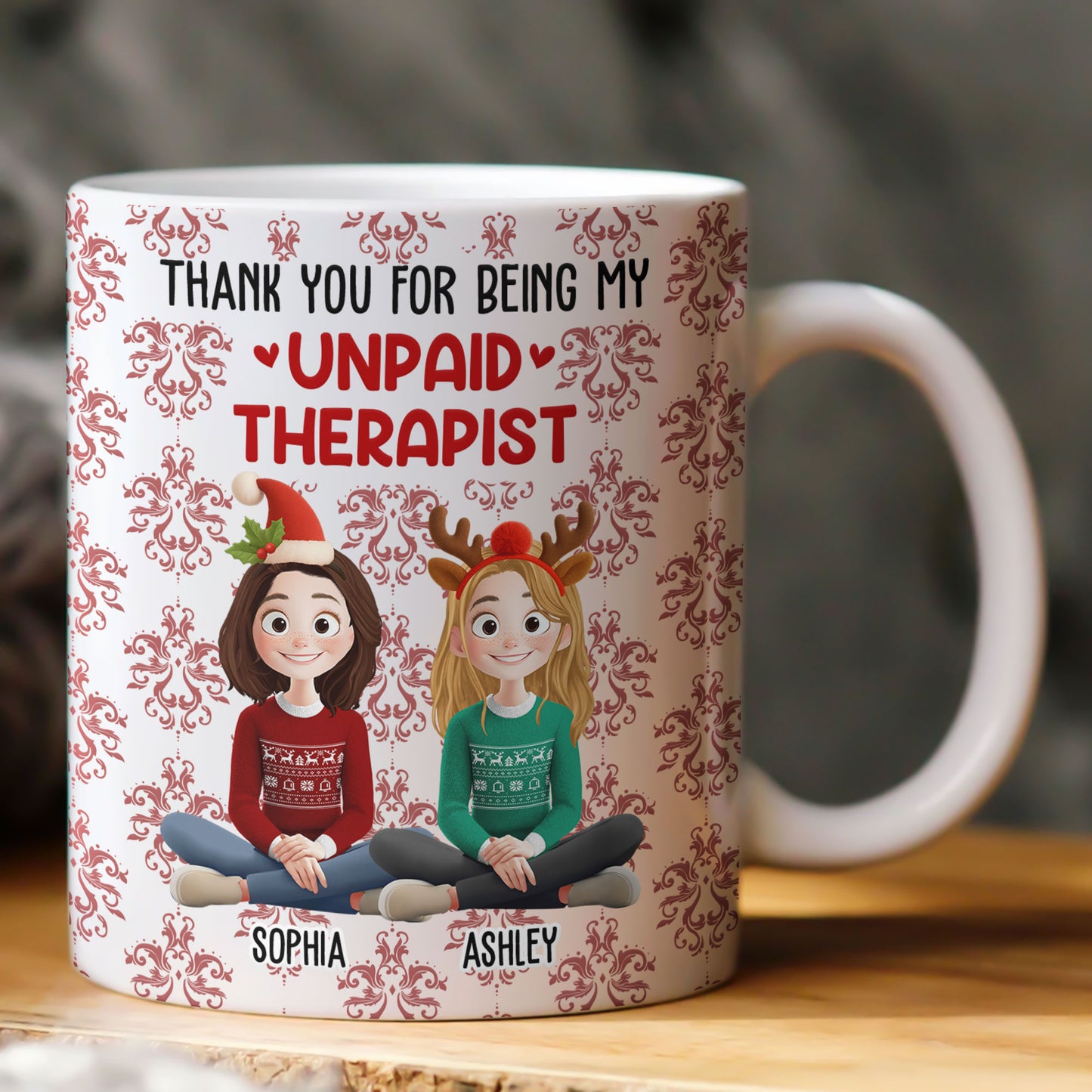 Thank You For Being My Unpaid Therapist - Personalized Mug
