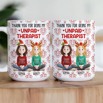 Thank You For Being My Unpaid Therapist - Personalized Mug