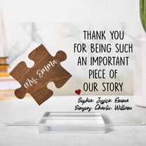 Thank You For Being Such An Important Piece Of Our Story - Personalized Acrylic Plaque