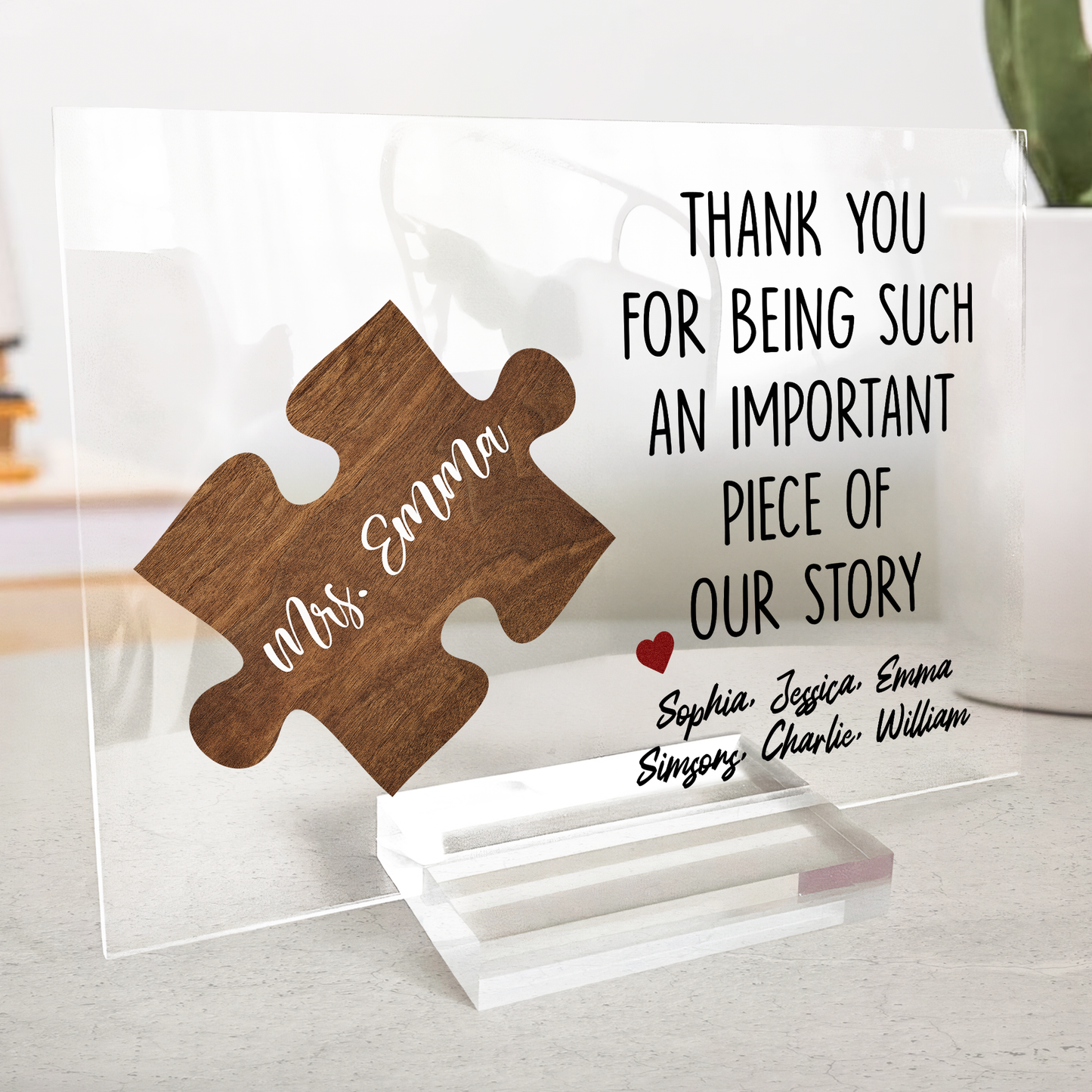 Thank You For Being Such An Important Piece Of Our Story - Personalized Acrylic Plaque
