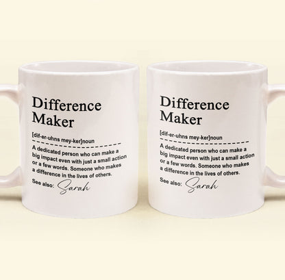 Thank You Mug - Difference Maker - Mentor Appreciation For Coworkers, Family, Leader, Boss - Personalized Mug