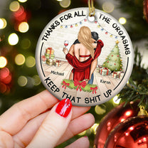 Thanks For All The Orgasms Funny Couple - Personalized Ceramic Ornament