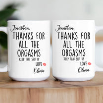 Thanks For All The Orgasms Funny Gift For Husband Boyfriend - Personalized Mug