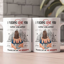 Thanks For All The Orgasms I F Love You - Personalized Mug