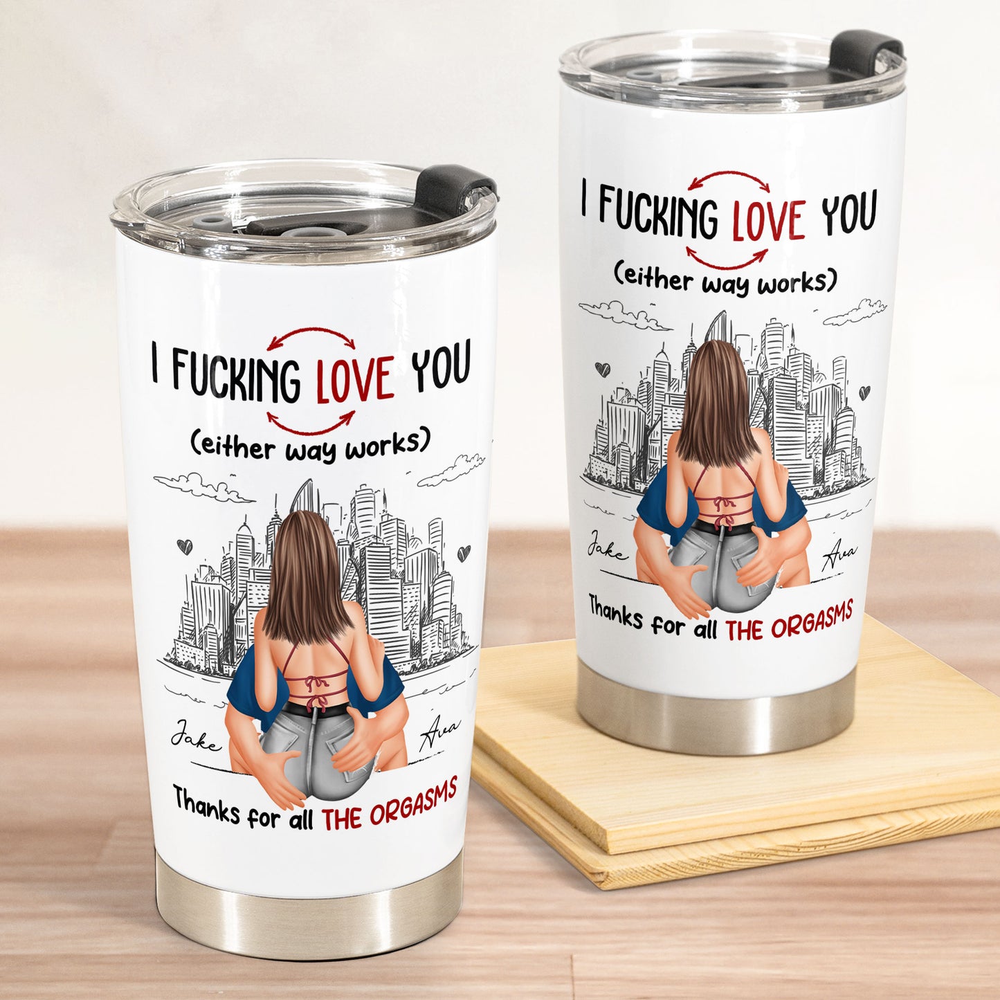 Thanks For All The Orgasms I F Love You - Personalized Tumbler Cup