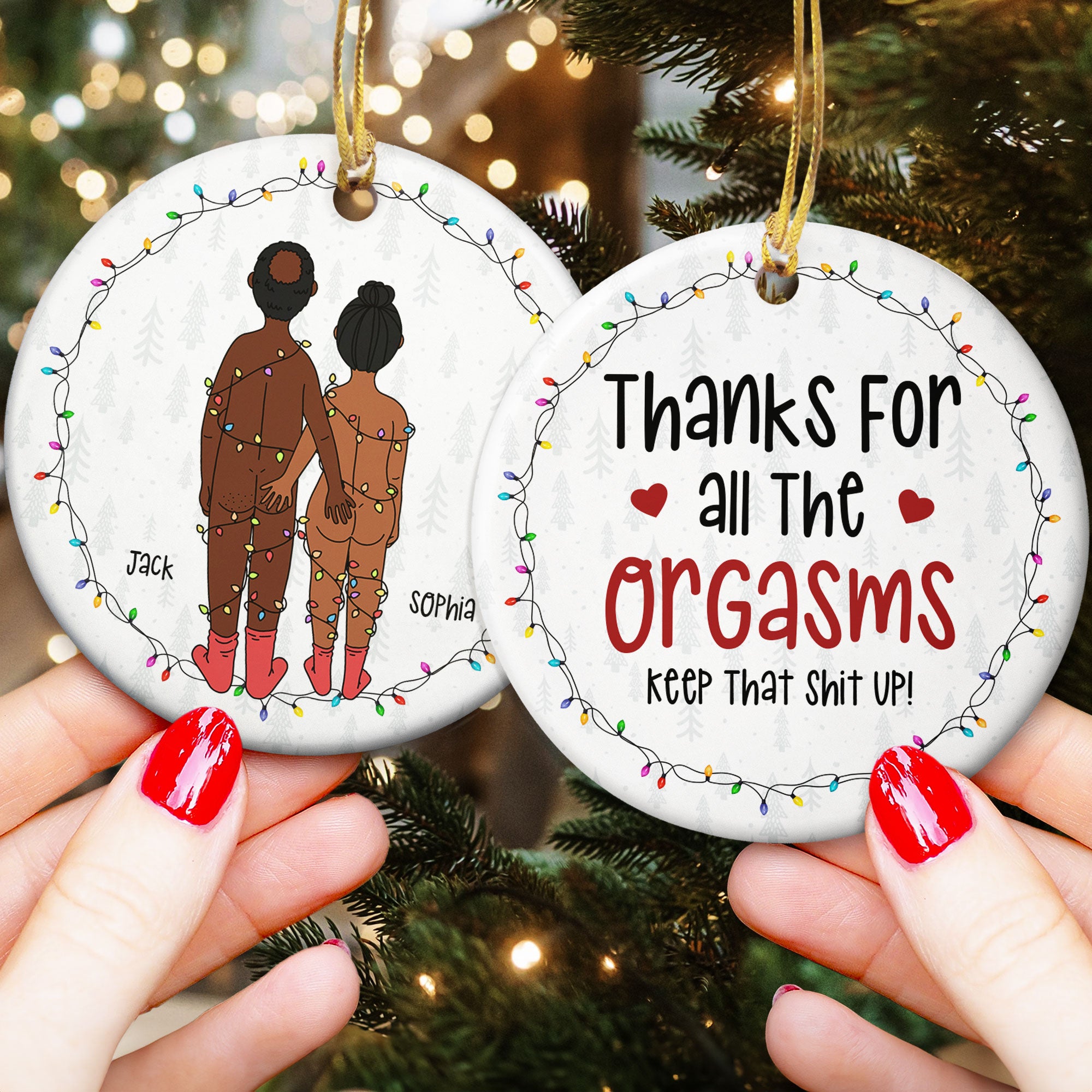 Thanks For All The Orgasms Keep That Sh**! Up! - Personalized Ceramic Ornament