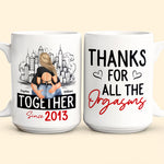 Thanks For All The Orgasms - Personalized Mug