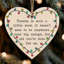 Thanks For All You've Done For Me Christmas Ornament - Wooden Ornament