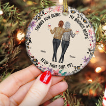 Thanks For Being My Badass Bestie Keep That Sh** Up - Personalized Ceramic Ornament