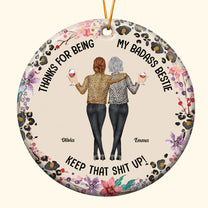 Thanks For Being My Badass Bestie Keep That Sh** Up - Personalized Ceramic Ornament