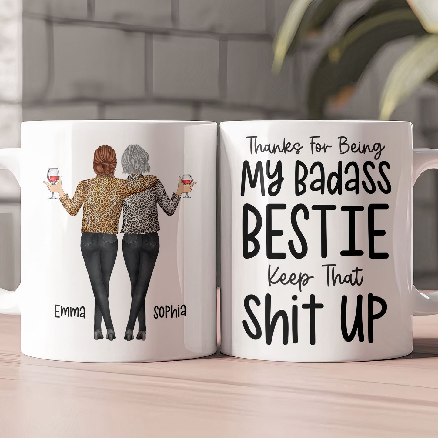 Thanks For Being My Badass Bestie/ Sister/ Brother Keep That Sh** Up - Personalized Mug
