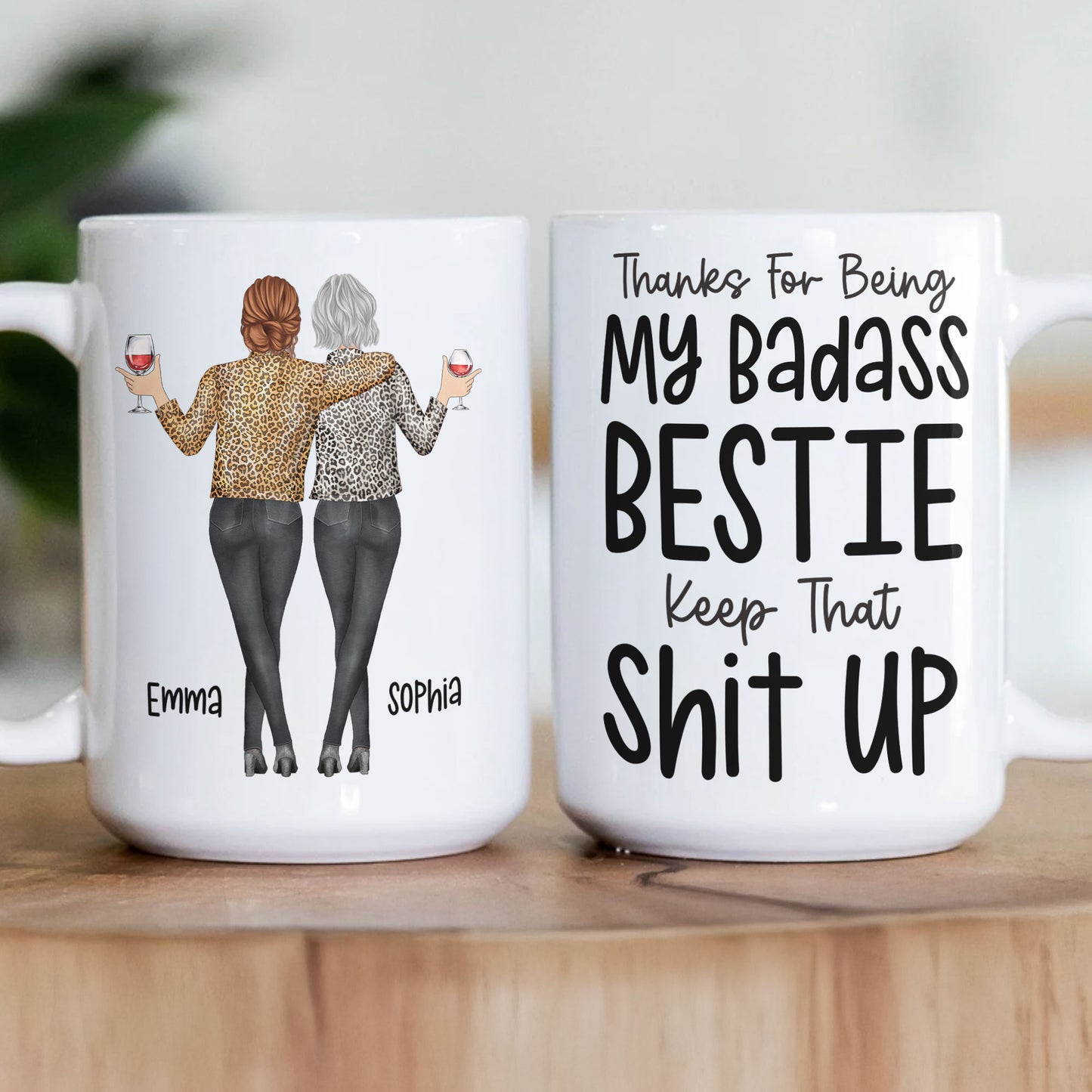 Thanks For Being My Badass Bestie/ Sister/ Brother Keep That Sh** Up - Personalized Mug
