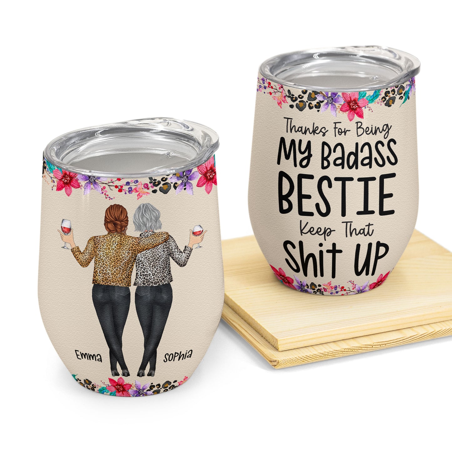 Thanks For Being My Badass Bestie/ Sister/ Brother Keep That Sh** Up - Personalized Wine Tumbler