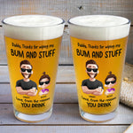 Thanks For Wiping My Stuff - Personalized Beer Glass