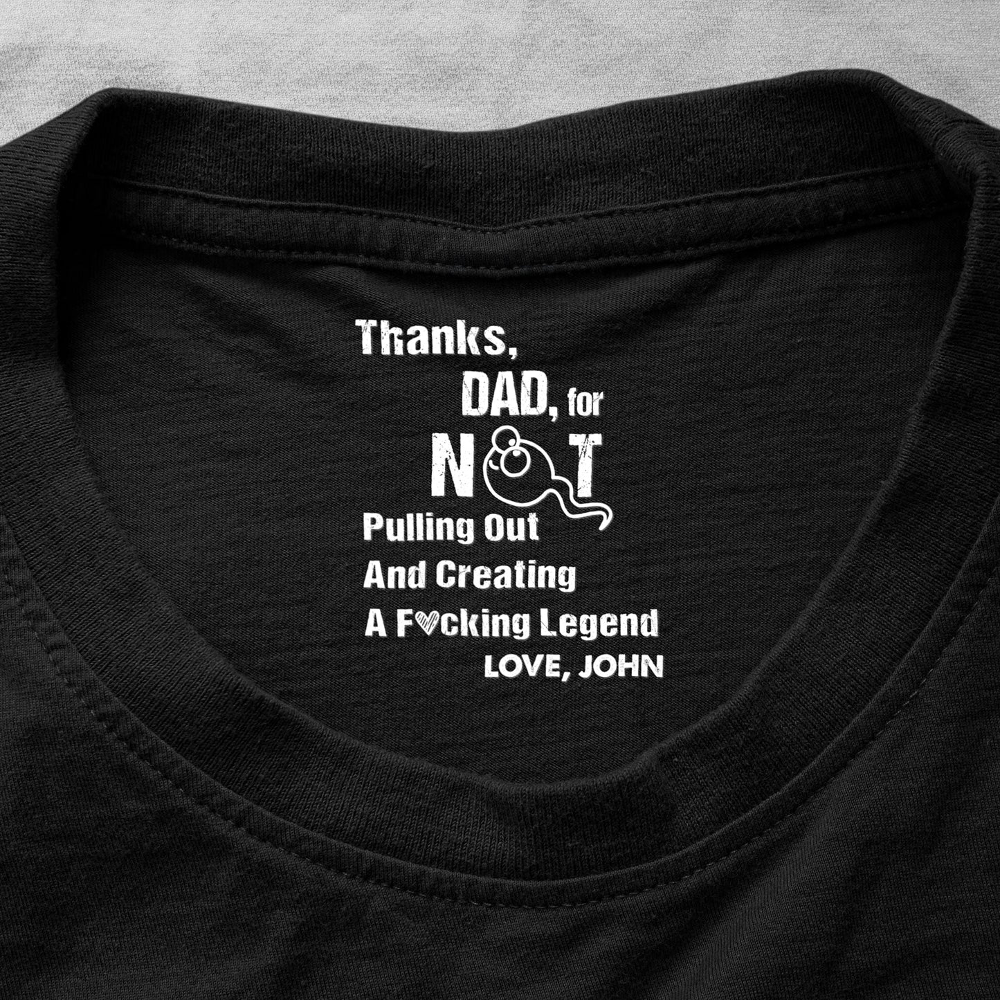 Thanks, Dad For Not Pulling Out - Personalized Shirt