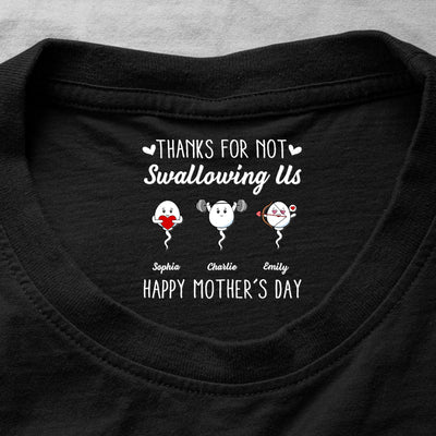 Thanks For Not Swallowing Us Happy Mother’s Day - Funny Hidden Message - Personalized Shirt