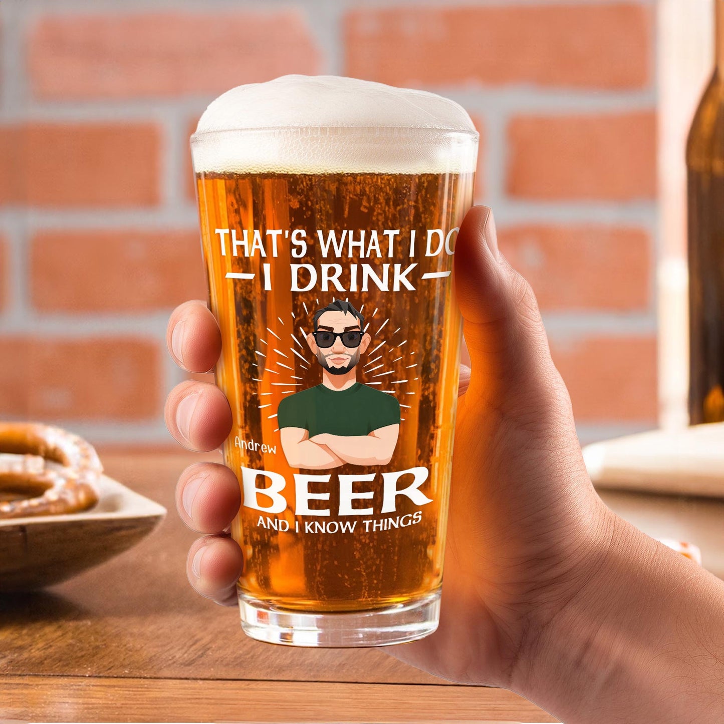 That's What I Do I Drink Beer And I Know Things - Personalized Beer Glass