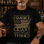That's-What-I-Do-I-Smoke-Cigars-And-I-Know-Things-Personalized-Shirt-1