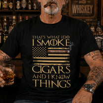 That's-What-I-Do-I-Smoke-Cigars-And-I-Know-Things-Personalized-Shirt-1