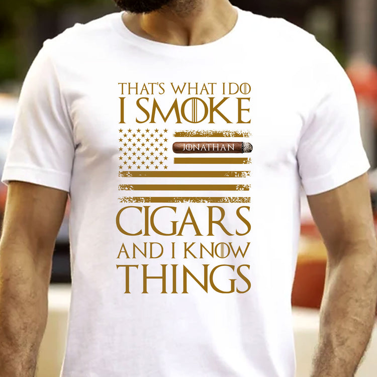 That's-What-I-Do-I-Smoke-Cigars-And-I-Know-Things-Personalized-Shirt-10