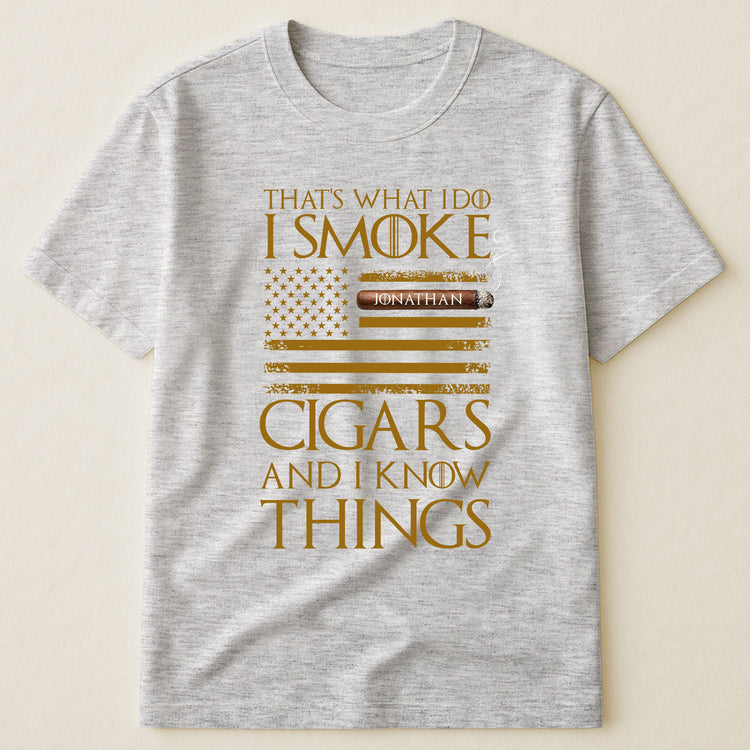 That's-What-I-Do-I-Smoke-Cigars-And-I-Know-Things-Personalized-Shirt-11