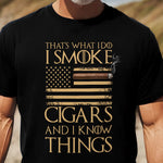 That's-What-I-Do-I-Smoke-Cigars-And-I-Know-Things-Personalized-Shirt-5