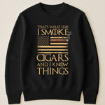 That's-What-I-Do-I-Smoke-Cigars-And-I-Know-Things-Personalized-Shirt-6
