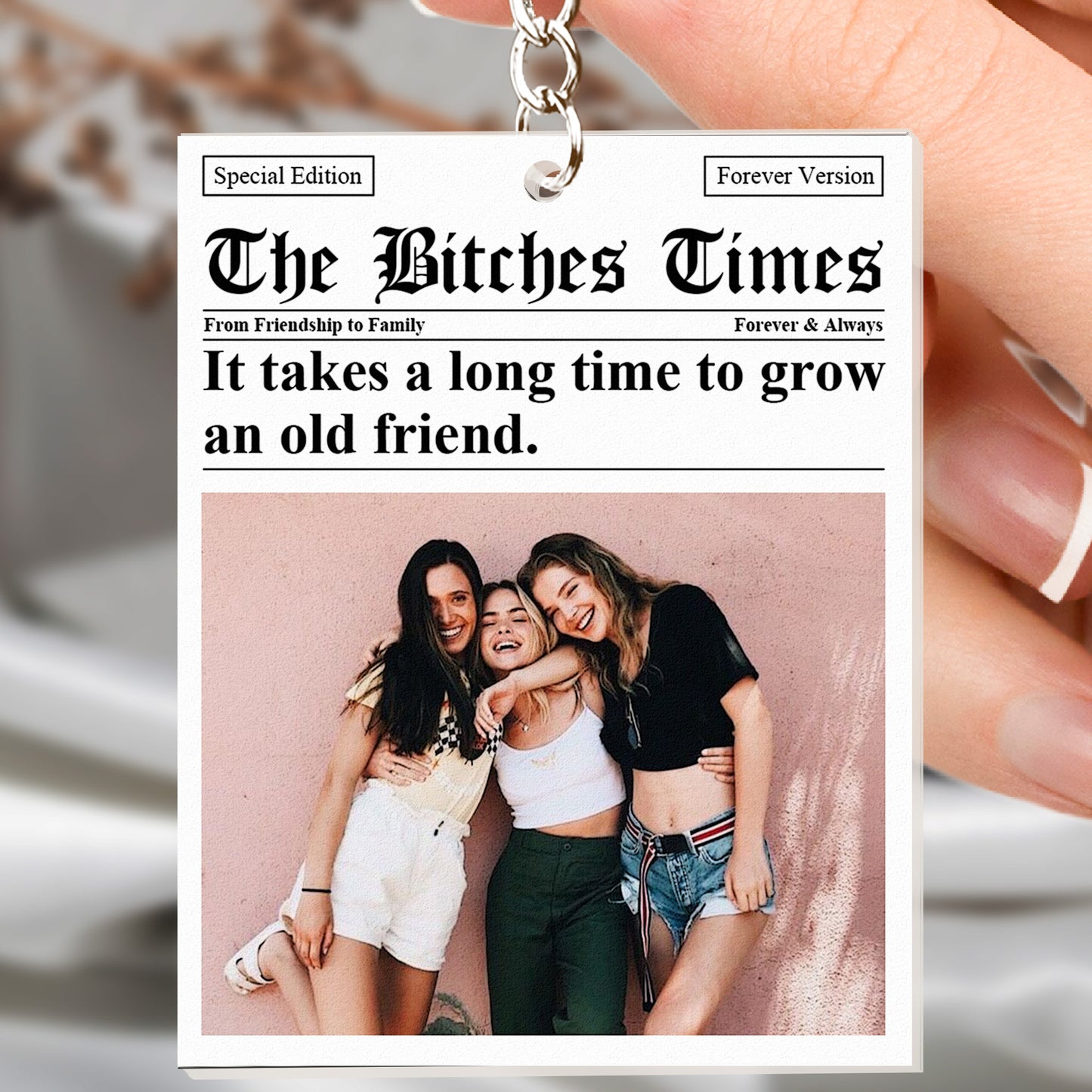 The B*Tches Times - Custom Photo Collage - Gifts For Friends, Bestie - Personalized Acrylic Photo Keychain