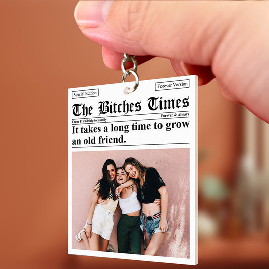 The B*Tches Times - Custom Photo Collage - Gifts For Friends, Bestie - Personalized Acrylic Photo Keychain