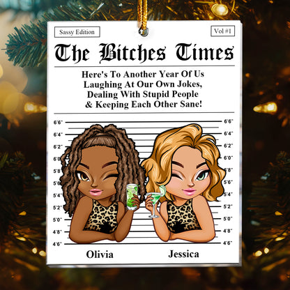 The B*tches Times - Here's To Another Year Of Us - Friendship Gifts - Personalized Acrylic Ornament