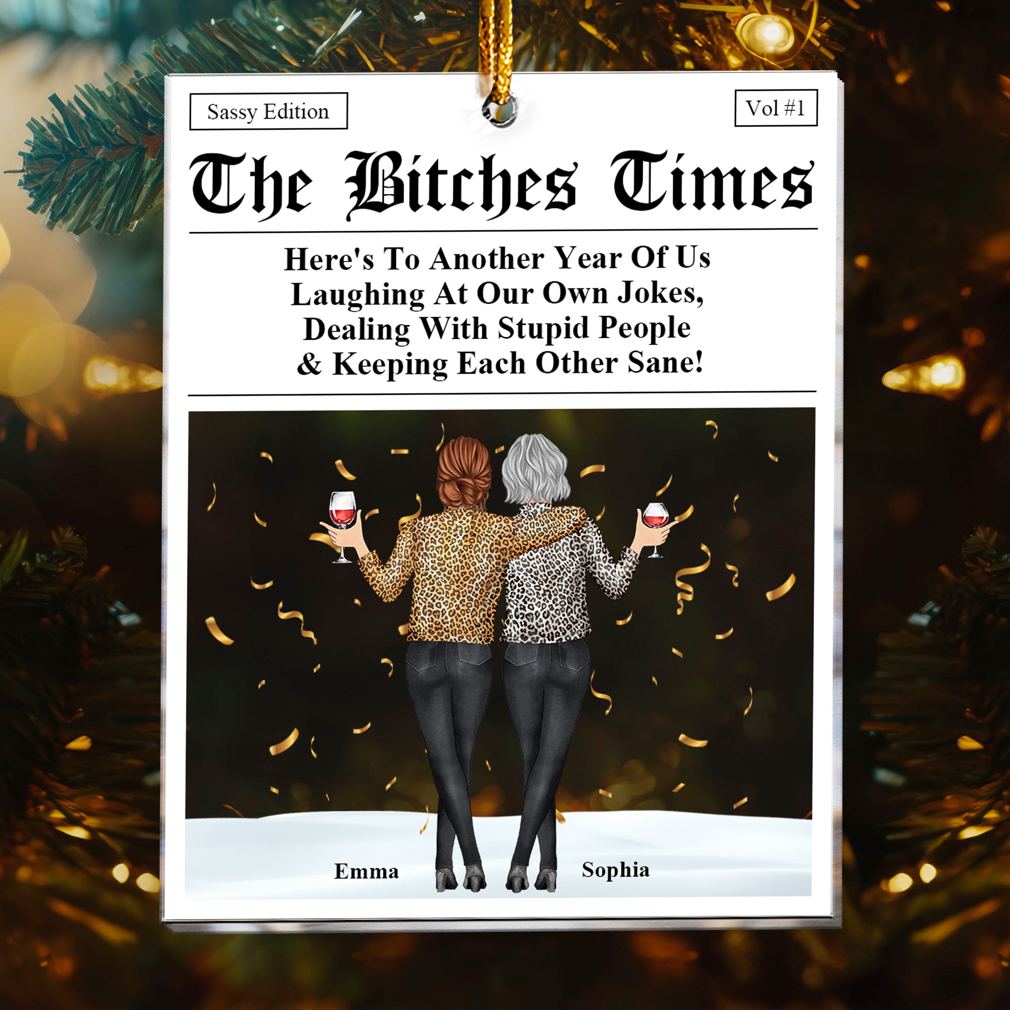 The B*tches Times - Here's To Another Year Of Us Laughing At Our Own Jokes - Personalized Acrylic Ornament - Christmas Gift For Friend