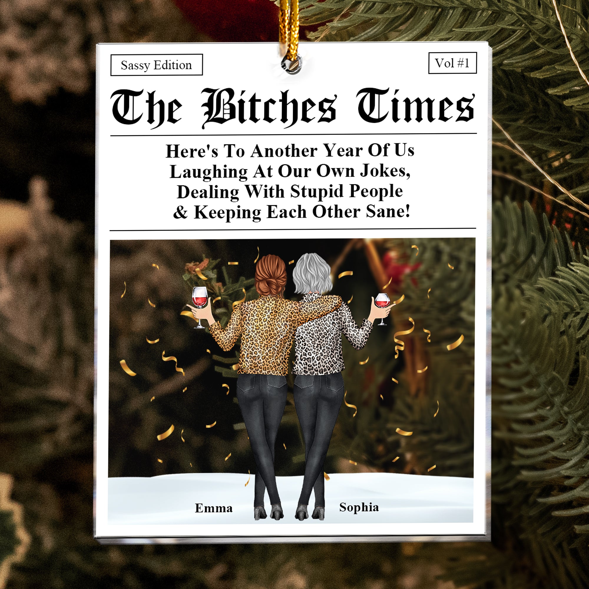 The B*tches Times - Here's To Another Year Of Us Laughing At Our Own Jokes - Personalized Acrylic Ornament - Christmas Gift For Friend