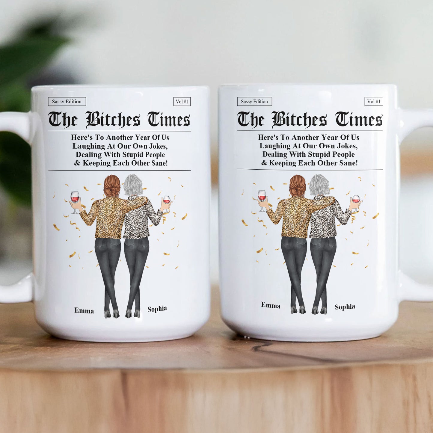 The B*tches Times - Here's To Another Year Of Us Laughing At Our Own Jokes - Personalized Mug