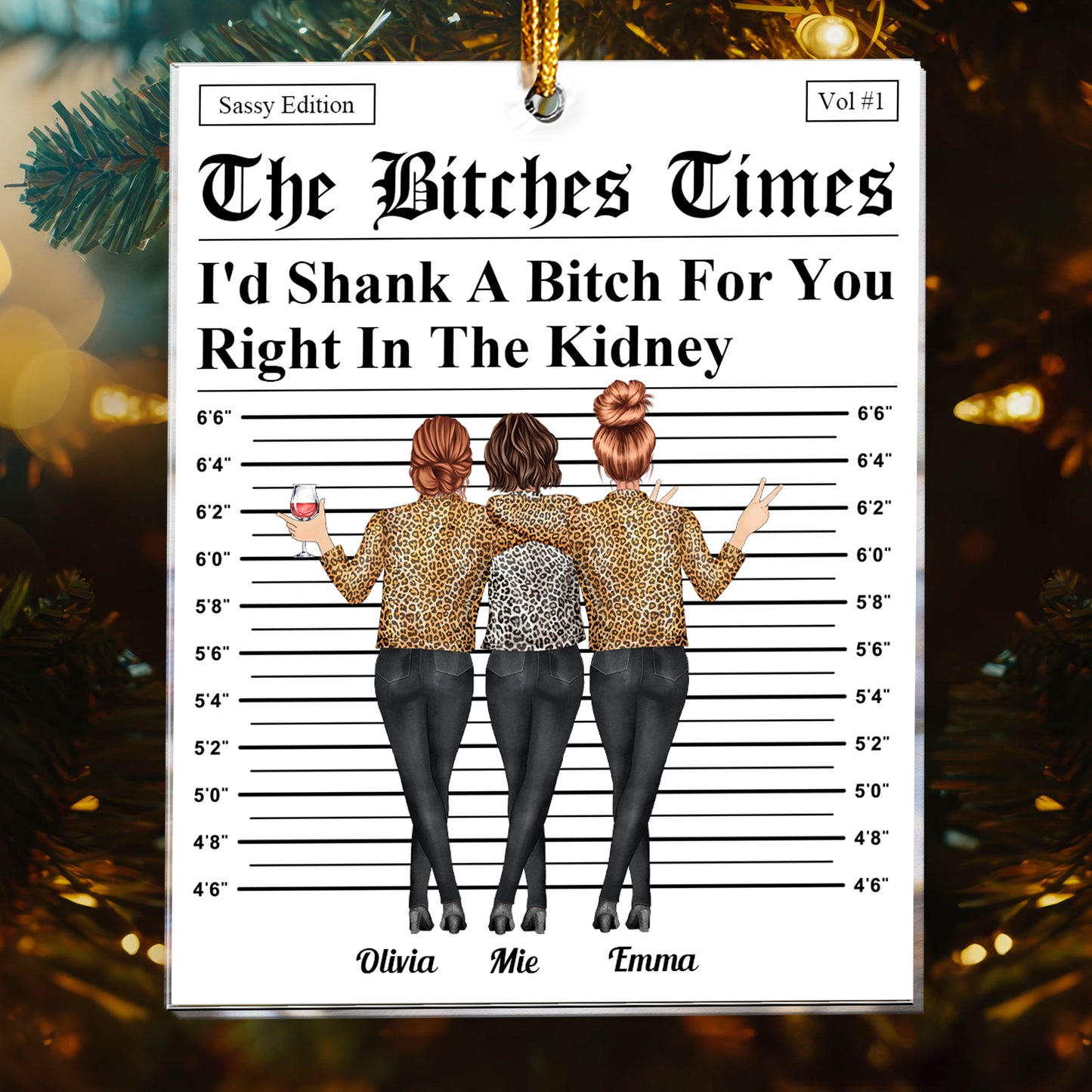 The B*tches Times - I'd Shank A B*tch For You Right In The Kidney - Personalized Acrylic Ornament