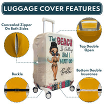 The Beach Is Calling Me - Personalized Luggage Cover