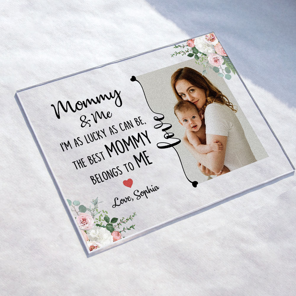 The Best Mommy Belongs To Me - Personalized Acrylic Photo Plaque