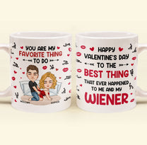 The Best Thing That Ever Happened To Me And My Wiener - Personalized Mug