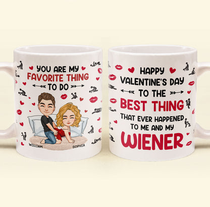 The Best Thing That Ever Happened To Me And My Wiener - Personalized Mug