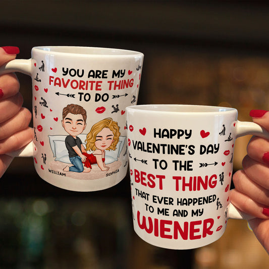 The Best Thing That Ever Happened To Me And My Wiener - Personalized Mug