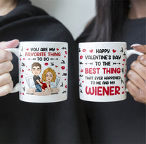 The Best Thing That Ever Happened To Me And My Wiener - Personalized Mug