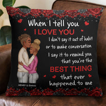 The Best Thing That Happened To Me - Personalized Pillow (Insert Included)