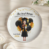 The Best Things Come To Those Who Don't Give Up - Personalized Jewelry Dish