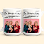 The B*tches Times - Upload Friendship Photo - Gifts For BFFs, Sisters - Personalized Photo Mug