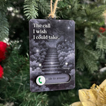 The Call I Wish I Could Take Memorial Gifts - Personalized Wooden Slider Photo Ornament